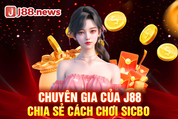 Chuyên gia của J88 chia sẻ cách chơi Sicbo Chuyên gia của J88 chia sẻ cách chơi Sicbo